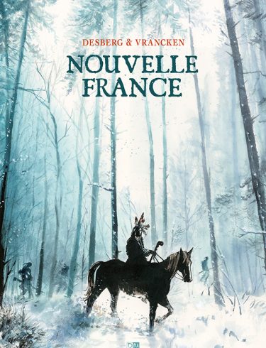 Nouvelle France - Stephen Desberg - Bernard Vrancken - Couverture
