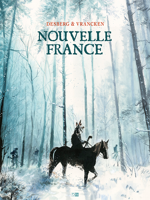 Nouvelle France - Stephen Desberg - Bernard Vrancken - Couverture